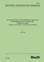 Zur Verwertbarkeit von Potentialfeldmessungen für die Zustandserfassung und -prognose von Stahlbetonbauteilen - Validierung und Einsatz im Lebensdauer