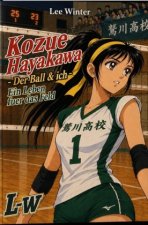 Kozue Hayakawa - Der Ball und ich - Ein Leben fuer das Feld