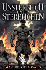 Unsterblich unter Sterblichen