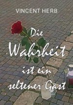 Dir Wahrheit ist ein seltener Gast