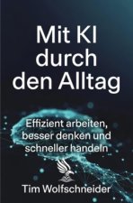 Mit KI durch den Alltag