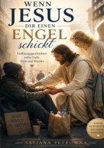 Wenn Jesus dir einen Engel schickt