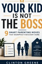 Your Kid is Not The Boss