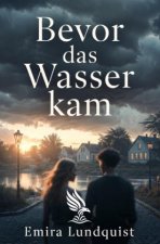 Bevor das Wasser kam