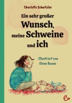 Ein sehr großer Wunsch, meine Schweine und ich