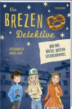Die Brezen-Detektive und das Rätsel unterm Sternenhimmel.