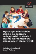 Wykorzystanie klubów książki do poprawy umiejętności czytania i pisania wśród uczniów osiągających słabe wyniki