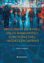 Prosument na rynku usług bankowości elektronicznej – modele zachowań
