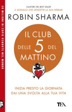 club delle 5 del mattino. Inizia presto la giornata, dai una svolta alla tua vita
