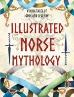 ILLUSTRATED NORSE MYTHOLOGY Viking Tales of Gods and Legends
