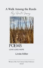 A Walk Among the Reeds My Heart's Journey Love Loss Hope
