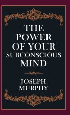 THE POWER OF YOUR SUBCONSCIOUS MIND
