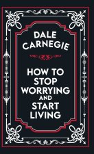 HOW TO STOP WORRYING AND START LIVING