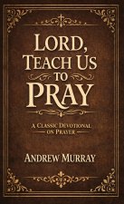 Lord, Teach Us To Pray