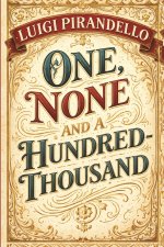 One, None and a Hundred-thousand