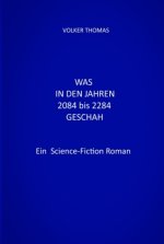 Was in den Jahren 2084 bis 2284 geschah
