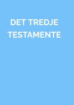 DET TREDJE TESTAMENTE