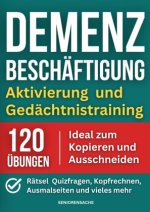 Demenz Beschäftigung: Aktivierung und Gedächtnistraining - Rätsel, Quizfragen, Kopfrechnen, Ausmalseiten und vieles mehr - 120 Übungen - Ideal zum Kop