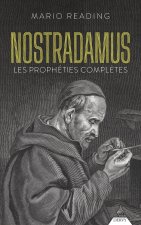 Nostradamus : Les prophéties complètes