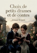 Choix de petits drames et de contes