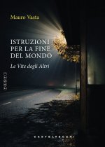 Istruzioni per la fine del mondo. Le vite degli altri