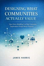 Designing What Communities Actually Value