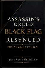 ASSASSIN'S CREED BLACK FLAG RESYNCED SPIELANLEITUNG
