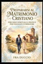 Prepararsi al Matrimonio Cristiano