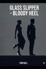 Glass Slipper - Bloody Heel