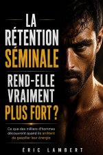 La rétention séminale rend-elle vraiment plus fort