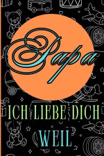 Papa, ich liebe dich ,weil