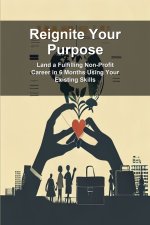 Reignite Your Purpose
