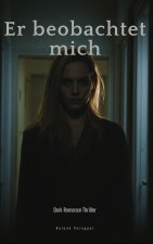 Er beobachtet mich