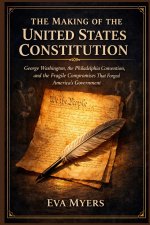 The Making of The United States Constitution
