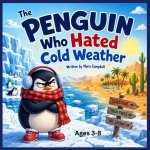 The Penguin Who Hated Cold Weather