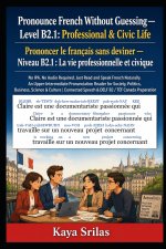 Pronounce French Without Guessing - Level B2.1