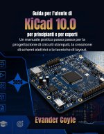 Guida per l'utente di KiCad 10.0 per principianti e per esperti