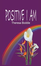 Positive I Am