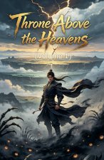 Throne Above the Heavens (Volume 1)