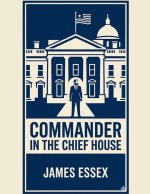 Commander in the Chief House