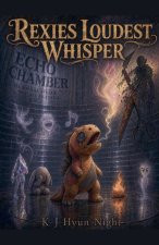 Rexies Loudest Whisper