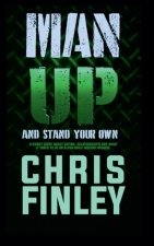 Man Up and Stand On Your Own