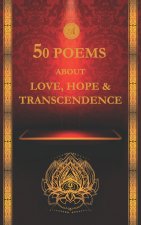 50 Poems About Love, Hope, & Transcendence