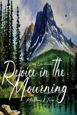 Rejoice in the Mourning