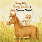 Merry Fairy, Baby Hootie, & Daisy Become Friend