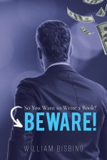 So You Want to Write a Book? BEWARE!