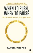 When to Push When to Pause