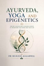AYURVEDA, YOGA AND EPIGENETICS