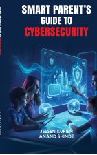 Smart Parent's Guide to Cybersecurity