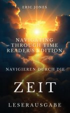 Navigieren durch die Zeit - Leserausgabe -Navigating Through Time-Reader's Edition -German